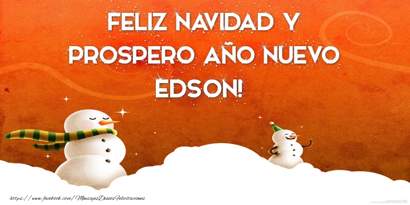 Felicitaciones de Navidad - FELIZ NAVIDAD Y PROSPERO AÑO NUEVO Edson!