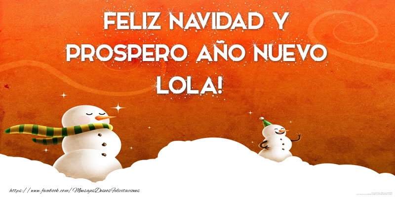 Felicitaciones de Navidad - FELIZ NAVIDAD Y PROSPERO AÑO NUEVO Lola!