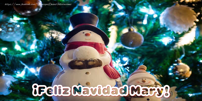 Felicitaciones de Navidad - Muñeco De Nieve | ¡Feliz Navidad Mary!