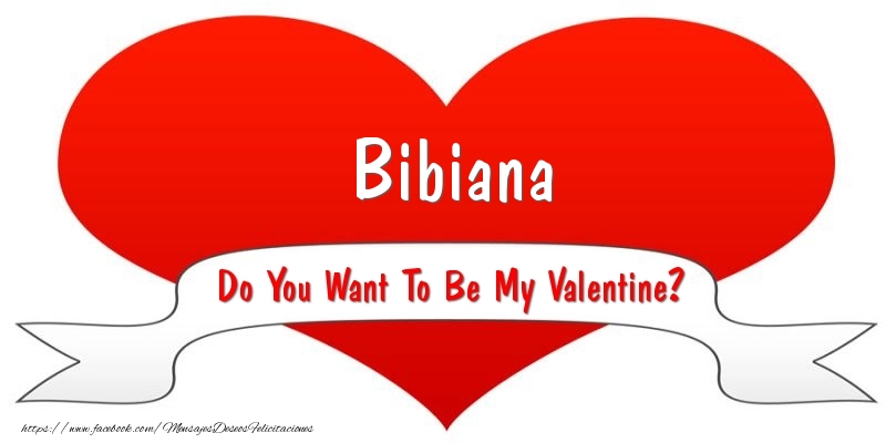 Felicitaciones de San Valentín - Bibiana Do You Want To Be My Valentine?