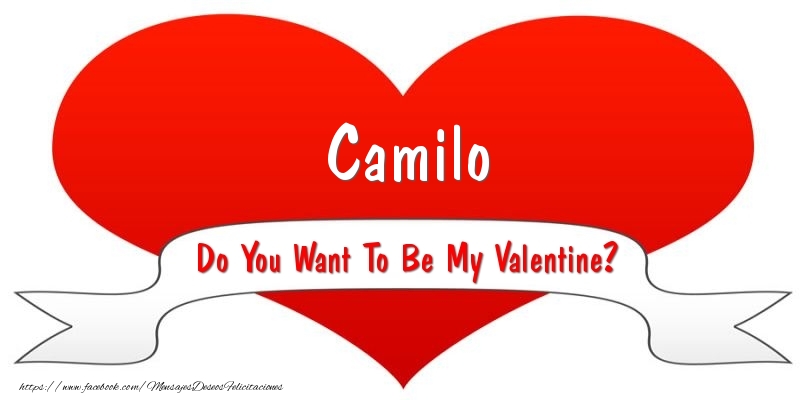 Felicitaciones de San Valentín - Camilo Do You Want To Be My Valentine?