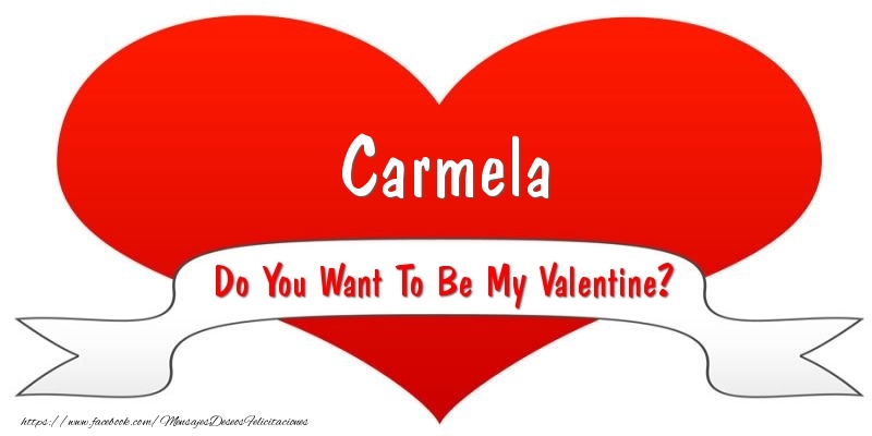 Felicitaciones de San Valentín - Carmela Do You Want To Be My Valentine?