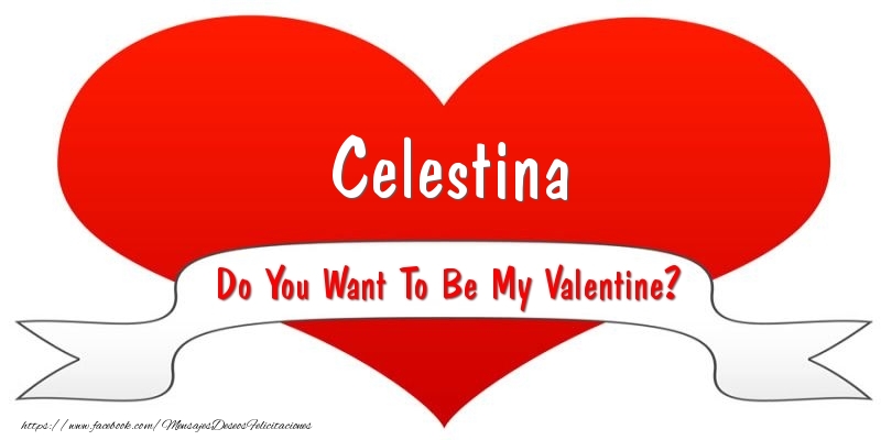  Felicitaciones de San Valentín - Corazón | Celestina Do You Want To Be My Valentine?