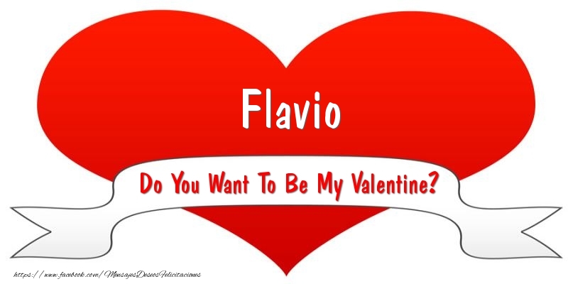 Felicitaciones de San Valentín - Flavio Do You Want To Be My Valentine?