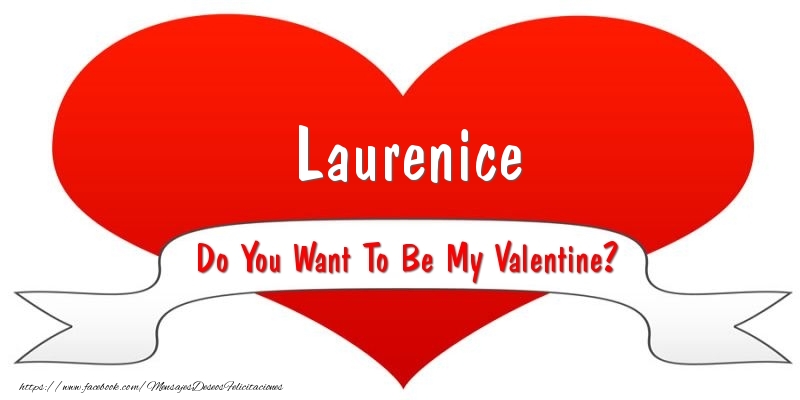 Felicitaciones de San Valentín - Laurenice Do You Want To Be My Valentine?