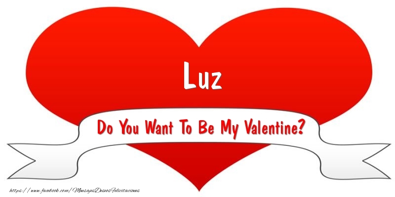 Felicitaciones de San Valentín - Luz Do You Want To Be My Valentine?