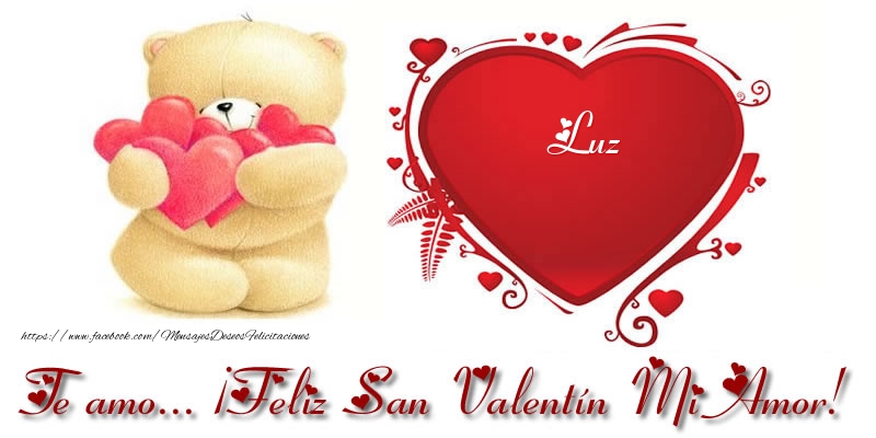 Felicitaciones de San Valentín - Te amo Luz ¡Feliz San Valentín Mi Amor!