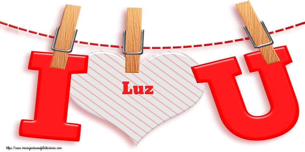 Felicitaciones de San Valentín - I Love You Luz