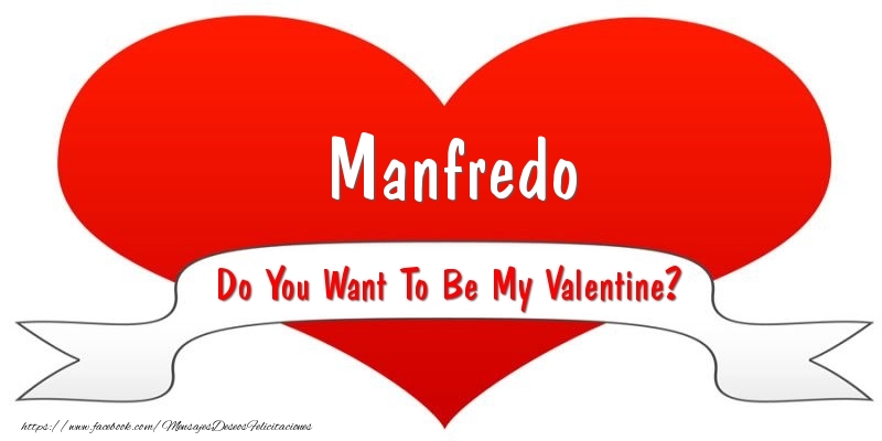 Felicitaciones de San Valentín - Manfredo Do You Want To Be My Valentine?