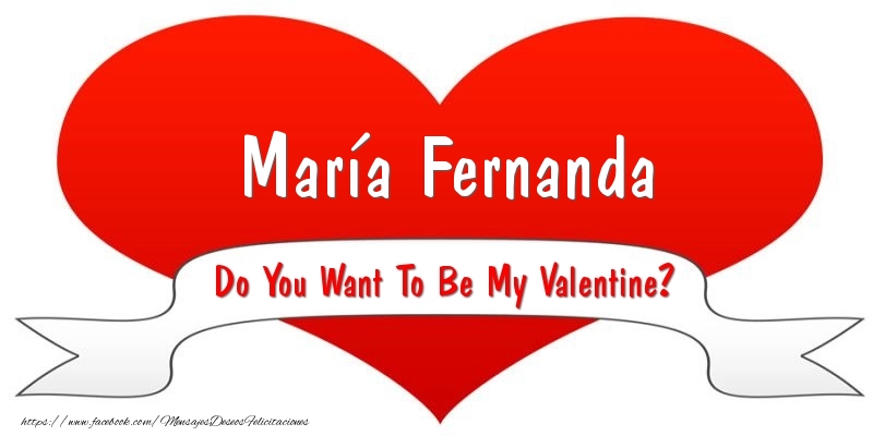 Felicitaciones de San Valentín - María Fernanda Do You Want To Be My Valentine?