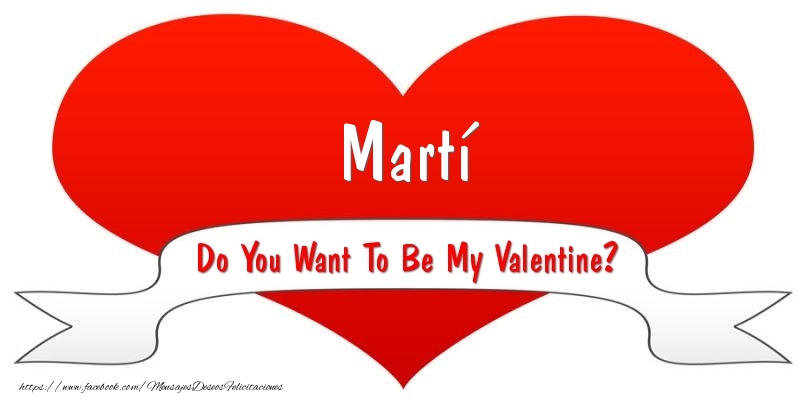 Felicitaciones de San Valentín - Martí Do You Want To Be My Valentine?