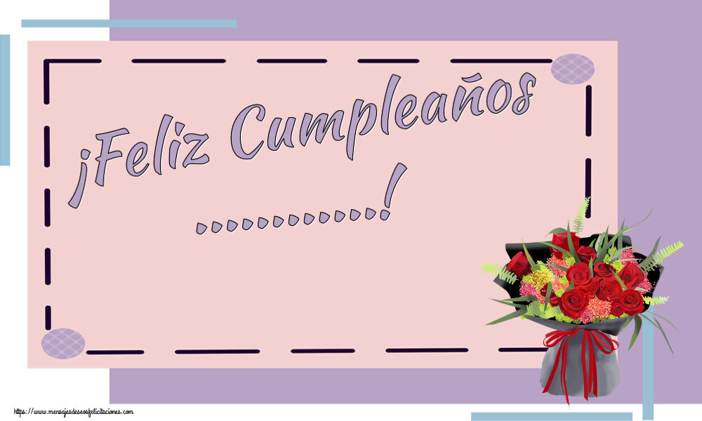 Felicitaciones Personalizadas de cumpleaños - ¡Feliz Cumpleaños ...! ~ arreglo floral con rosas