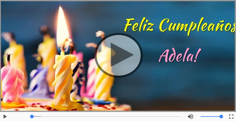 ¡Feliz Cumpleaños Adela! Happy Birthday Adela!