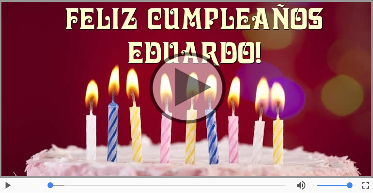 ¡Feliz Cumpleaños Eduardo! Happy Birthday Eduardo!