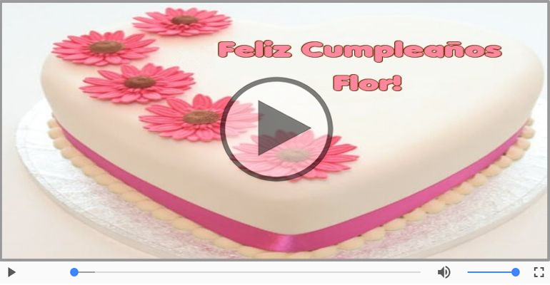 Cumpleaños Feliz para Flor!