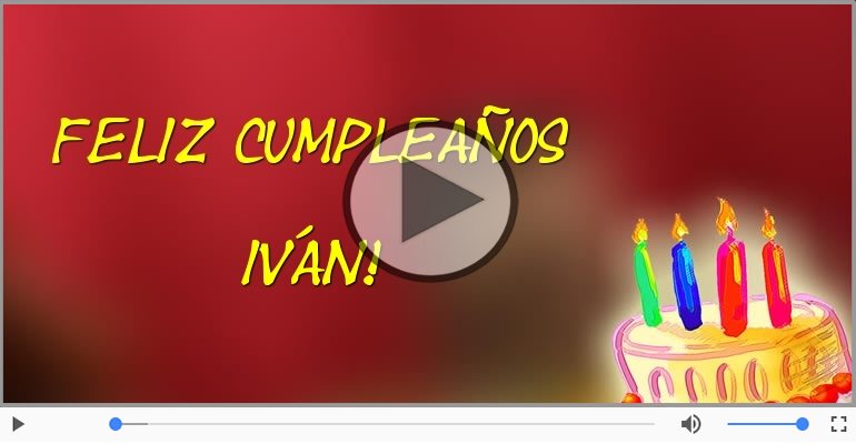 Cumpleaños Feliz para Iván!