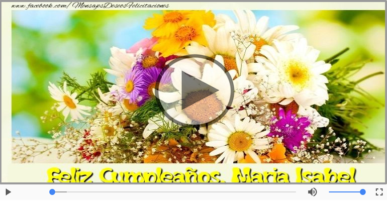 ¡Feliz Cumpleaños Maria Isabel! Happy Birthday Maria Isabel!