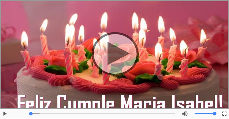 ¡Feliz Cumpleaños Maria Isabel!